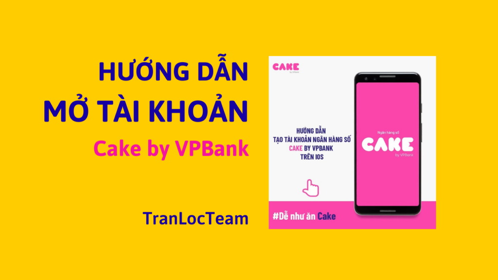 [Hướng dẫn] kiếm tiền Cake by VPBank (2023) 2