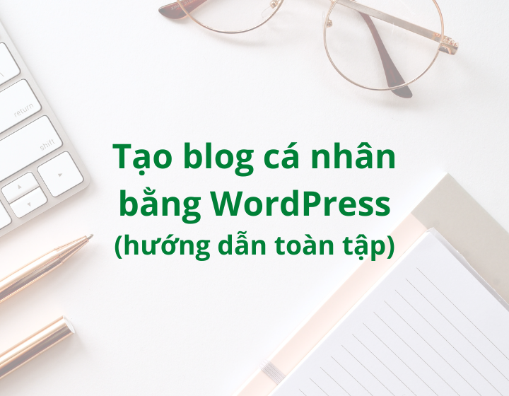 Tạo blog cá nhân bằng WordPress