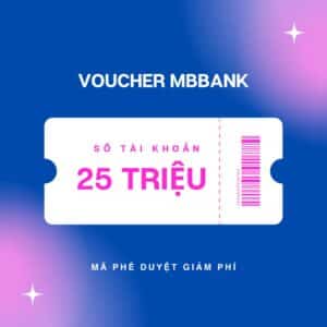 Voucher 25 Triệu MBBank