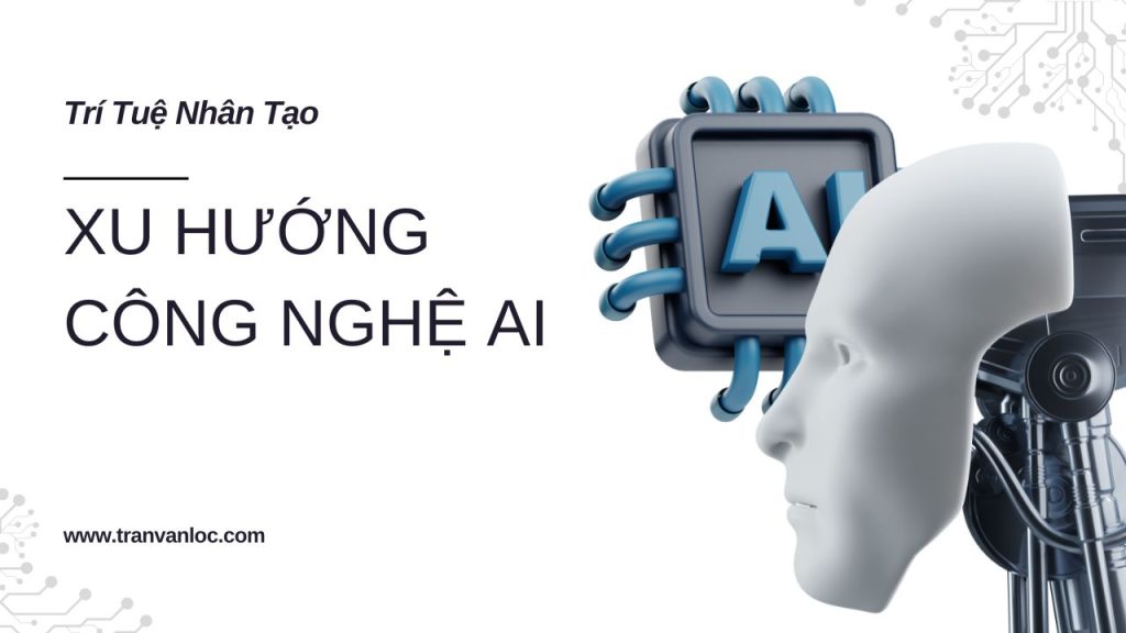 Xu hướng công nghệ AI