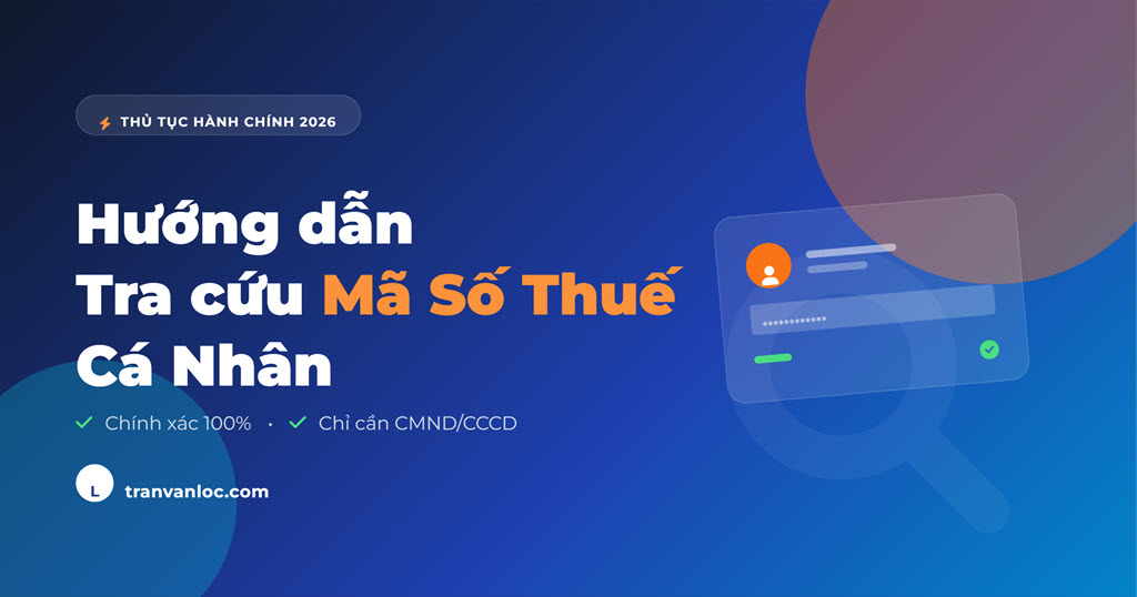 Hướng Dẫn Tra Cứu Mã Số Thuế Cá Nhân Nhanh Chóng & Chính Xác Nhất (Cập Nhật 2026) 1